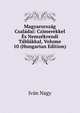 Magyarorszag Csaladai: Czimerekkel Es Nemzekrendi Tablakkal, Volume 10 (Hungarian Edition), Ivan Nagy 