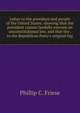 Letter to the president and people of the United States: showing that the president cannot lawfully execute an unconstitutional law, and that the . to the Republican Party's original hig, Phillip C. Friese 