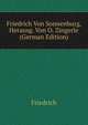 Friedrich Von Sonnenburg, Herausg. Von O. Zingerle (German Edition), Friedrich 