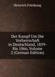 Der Kampf Um Die Vorherrschaft in Deutschland, 1859- Bis 1866, Volume 2 (German Edition), Heinrich Friedjung 
