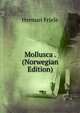 Mollusca . (Norwegian Edition), Herman Friele 
