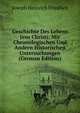 Geschichte Des Lebens Jesu Christi: Mit Chronologischen Und Andern Historischen Untersuchungen (German Edition), Joseph Heinrich Friedlieb 