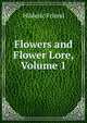 Flowers and Flower Lore, Volume 1, Hilderic Friend 