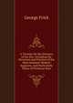 A Treatise On the Diseases of the Eye: Including the Doctrines and Practice of the Most Eminent Modern Surgeons, and Particularly Those of Professor Beer, George Frick 