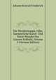 Die Wundermappe, Oder, Saemmtliche Kunst- Und Natur-Wunder Des Ganzen Erdballs, Volume 2 (German Edition), Johann Konrad Friederich 