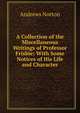 A Collection of the Miscellaneous Writings of Professor Frisbie: With Some Notices of His Life and Character, Andrews Norton 