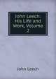 John Leech: His Life and Work, Volume 2, John Leech 