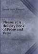 Pleasure: A Holiday Book of Prose and Verse ., James Hain Friswell 