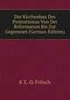 Der Kirchenbau Des Protestismus Von Der Reformation Bis Zur Gegenwart (German Edition), K E. O. Fritsch 