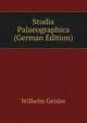 Studia Palaeographica (German Edition), Wilhelm Geisler 