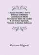 L'italia Nel 1867: Storia Politica E Militare Corredata Di Molti Documenti Editi Ed Inediti E Di Notize Speciali, Volume 1 (Italian Edition), Gustavo Frigyesi 