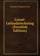Linne: Lefnadsteckning (Swedish Edition), Theodor Magnus Fries 