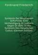Symbolik Der Mosaischen Stiftsh?tte, Eine Vertheidigung Dr. Luther's Gegen Dr. B?hr In His Symbolik Des Mosaischen Cultus. (German Edition), Ferdinand Friederich 