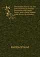 The Faithful Friend: Or, Two Conversations On Worldly Intercourse and Family Duties, with a Short Memoir of the Writer, by a Brother, Faithful Friend 