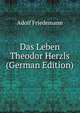 Das Leben Theodor Herzls (German Edition), Adolf Friedemann 