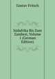 Sudafrika Bis Zum Zambesi, Volume 1 (German Edition), Gustav Fritsch 