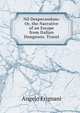 Nil Desperandum: Or, the Narrative of an Escape from Italian Dungeons. Transl, Angelo Frignani 