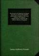 The divorce of Catherine of Aragon; the story as told by the inperial ambassadors resident at the court of Henry VIII. Being a supplementary volume to the author's History of England, Froude James Anthony 