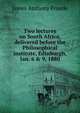 Two lectures on South Africa, delivered before the Philosophical institute, Edinburgh, Jan. 6 & 9, 1880, Froude James Anthony 