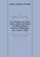 Two lectures on South Africa; delivered before the Philosophical Institute, Edinburgh, Jan. 6 and 9, 1880, Froude James Anthony 