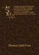 A treatise on guaranty insurance; including therein as subsidiary branches of the law of fidelity, commercial, and judicial insurances, covering all . fidelity bonds, building bonds, court bonds,, Thomas Gold Frost 