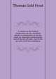 A treatise on the Federal corporation tax law, including therein a commentary on the act itself, an Appendix containing the text of the act, all rules . way to the act; text of all laws relating to, Thomas Gold Frost 