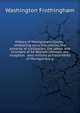 History of Montgomery County: embracing early discoveries, the advance of civilization, the labors and triumphs of Sir William Johnson, the inception . also military achievements of Montgomery p, Washington Frothingham 