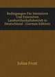 Bedingungen Fur Intensiven Und Extensiven Landwirthschaftsbetrieb in Deutschland . (German Edition), Julius Frost 