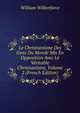 Le Christianisme Des Gens Du Monde Mis En Opposition Avec Le Veritable Christianisme, Volume 2 (French Edition), William Wilberforce 