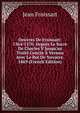 Oeuvres De Froissart: 1364-1370. Depuis Le Sacre De Charles V Jusqu'au Trait? Conclu ? Vernon Avec Le Roi De Navarre. 1869 (French Edition), Froissart Jean 