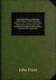 Illustrated Historical Sketches of the Indians: Exhibiting Their Manners and Customs On the Battle Field and in the Wigwam. with Numerous Anecdotes and Speeches, from the Best Authorities, Frost, John 