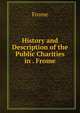 History and Description of the Public Charities in . Frome, Frome 