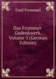 Das Frommel-Gedenkwerk, Volume 5 (German Edition), Emil Frommel 