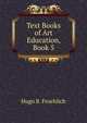 Text Books of Art Education, Book 5, Hugo B. Froehlich 