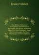 Das Bellum Africanum Sprachliche Und Historisch Behandelt, Mit Kurzer Einleitung Uber Titel Und Verfasser, Sowie Die Fortsetzungen Zu Casar Uberhaupt. (German Edition), Franz Frohlich 