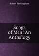 Songs of Men: An Anthology, Robert Frothingham 