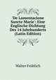 'De Lamentacione Sancte Marie': Eine Englische Dichtung Des 14 Jahrhunderts (Latin Edition), Walter Frohlich 