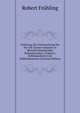 Anleitung Zur Untersuchung Der Fur Die Zucher-Industrie in Betracht Kommenden Rohmaterialien, Producte, Nebenproducte Und Hulfssubstanzen (German Edition), Robert Fruhling 