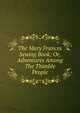The Mary Frances Sewing Book; Or, Adventures Among The Thimble People, 