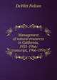 Management of natural resources in California, 1925-1966: transcript, 1966-1976, DeWitt Nelson 
