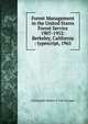 Forest Management in the United States Forest Service 1907-1952: Berkeley, California : typescript, 1965, Christopher Mabley d. 1967 Granger 