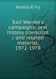 Earl Warren's campaigns: oral history transcript / and related material, 1972-1978, Amelia R Fry 