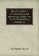 Hurd's Letters on chivalry and romance: with the third Elizabethan dialogue, Hurd Richard 