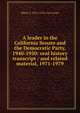 A leader in the California Senate and the Democratic Party, 1940-1950: oral history transcript / and related material, 1971-1979, Oliver J. 1911-1976. ive Carter 