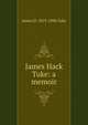 James Hack Tuke: a memoir, James H. 1819-1896 Tuke 