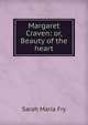 Margaret Craven: or, Beauty of the heart, Sarah Maria Fry 