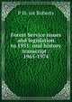 Forest Service issues and legislation to 1951: oral history transcript / 1965-1974, P H. ive Roberts 