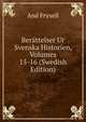 Berattelser Ur Svenska Historien, Volumes 15-16 (Swedish Edition), And Fryxell 