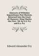 Abstracts of Wiltshire Inquisitiones Post Mortem, Returned Into the Court of Chancery: King Charles the First / Ed. by G.S. Fry and E.a. Fry, Edward Alexander Fry 