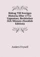 Bidrag Till Sveriges Historia Efter 1772: Uppsatser, Berattelser Och Minnen (Swedish Edition), Anders Fryxell 